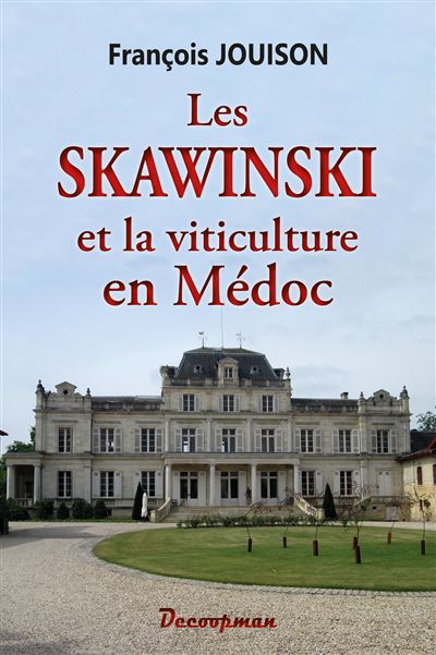 Les Skawinswki et la viticulture en Médoc - François Jouison - broché