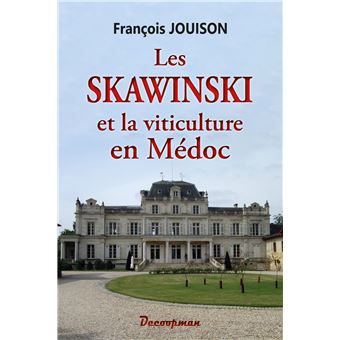 Les Skawinswki et la viticulture en Médoc