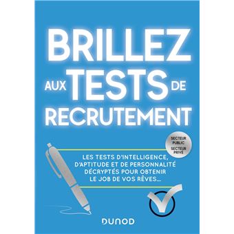 Brillez aux tests de recrutement - Les tests d'intelligence, d'aptitude et de personnalité décryptés