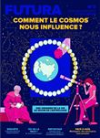 Le Mag Futura N°3 : Comment le cosmos nous influence ? - août-sept-oct 2023
