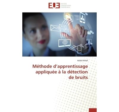 Méthode d apprentissage appliquée à la détection de bruits
