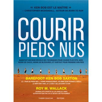 Courir pieds nus - Barefoot Ken Bob dévoile ses techniques pour courir plus vite, avec moins de choc