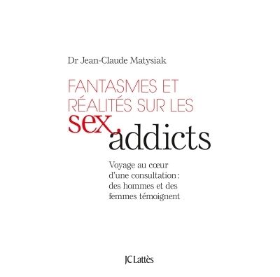 Fantasmes et réalités sur les sex addicts