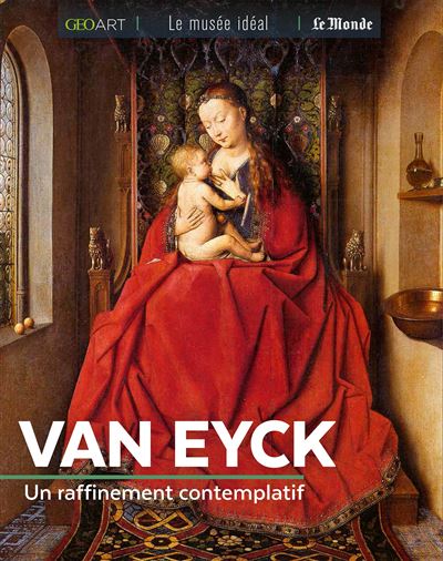 Van eyck un raffinement contemplatif 1390-1441