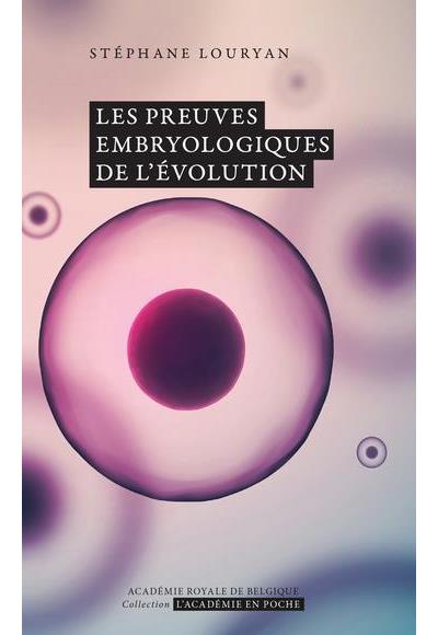 Les preuves embryologiques de l'evolution - Stéphane Louryan - Poche
