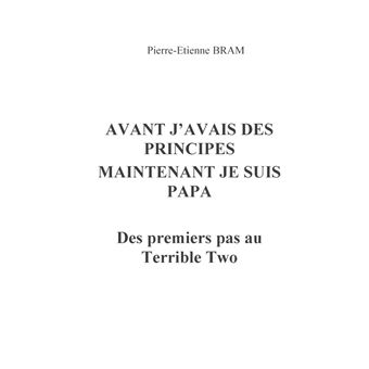 Avant j'avais des principes maintenant je suis papa