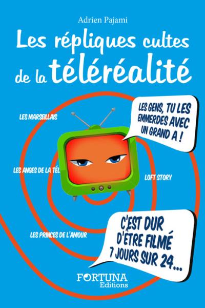 Les répliques cultes de la télé-réalité