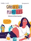 Grossesses plurielles - Histoires de (futurs) parents