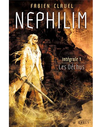 Nephilim, Intégrale 1 : Les déchus - Fabien Clavel - broché