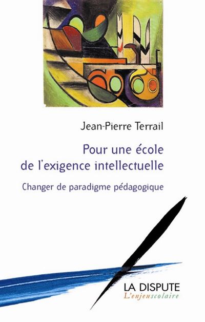 Pour une école de l'exigence intellectuelle changer de paradigme pédagogique