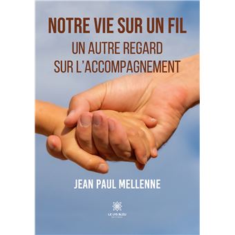 Notre vie sur un fil