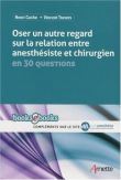Oser un autre regard sur la relation entre anesthésiste et chirurgien en 30 questions