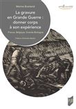 La gravure en Grande Guerre : donner corps à son expérience