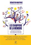 Les champions de la mémoire - La méthode extraordinaire pour apprendre aux enfants et aux ados à tou