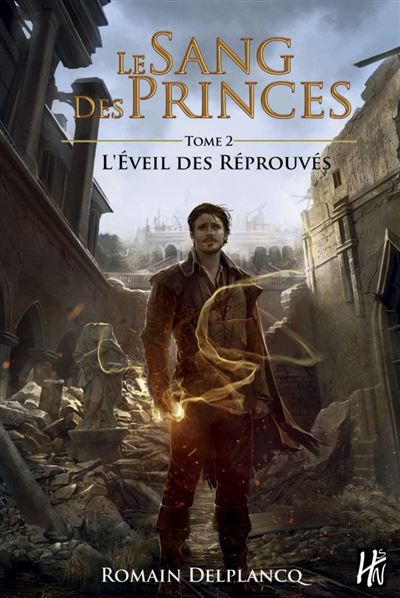 Le sang des princes T02 - L'éveil des reprouvés - Romain Delplancq - broché