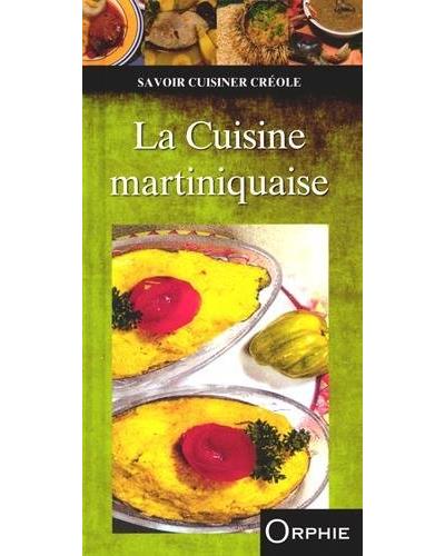 La cuisine martiniquaise - Orphie G.doyen Editions