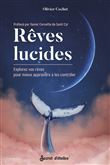 Rêves lucides : explorez vos rêves pour mieux apprendre à les contrôler. Préfacé par Xavier Cornette