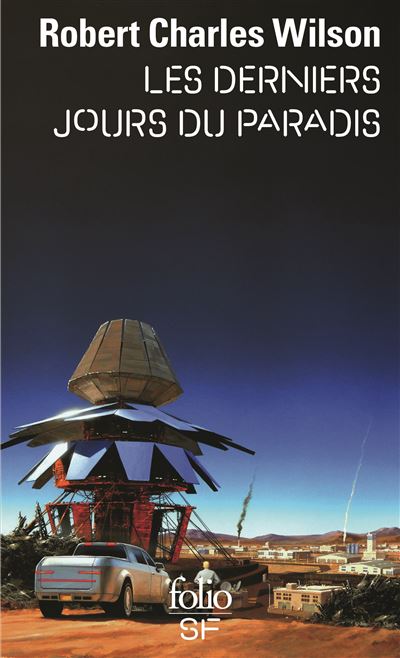 Les derniers jours du paradis - Robert Charles Wilson - Poche