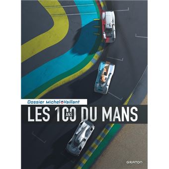 Michel Vaillant - Dossiers - Tome 17 - Les 100 ans du Mans