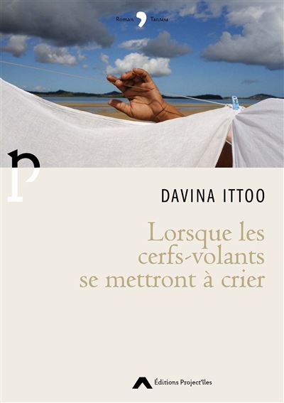 Lorsque les Cerfs-volants se mettront à crier - Davina Ittoo - broché