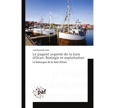 Le pageot argente de la baie d'oran: biologie et exploitatio