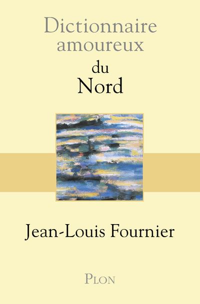 Dictionnaire Amoureux du Nord - Jean-Louis Fournier - broché