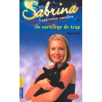 Sabrina L Apprentie Sorciere Tome 19 Un Sortilege De Trop Margot Batrae Poche Achat Livre Fnac