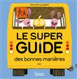 Le super guide des bonnes manières