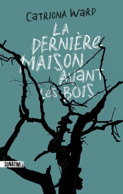 La Dernière Maison avant les bois - Catriona Ward - broché