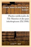 Plantes médicinales de l'île Maurice et des pays intertropicaux
