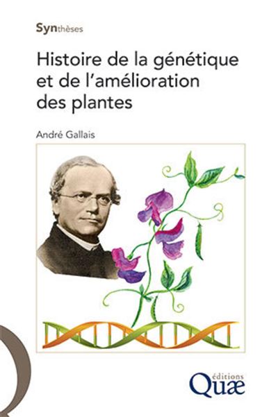 L'histoire de la genetique et de l'amelioration des plantes