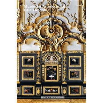 Musée des Arts décoratifs de Strasbourg - Palais Rohan - Le guide