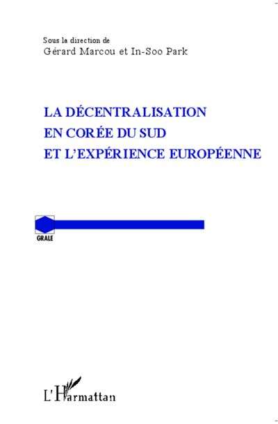La décentralisation en Corée du Sud et l'expérience européenne - In-Soo Park - broché