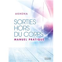 Sorties hors du corps - Manuel pratique