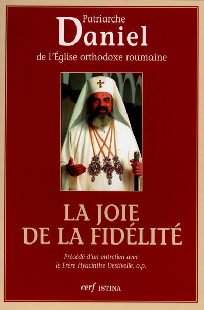 La Joie de la fidelité -  Patriarche Daniel de l'Église - broché