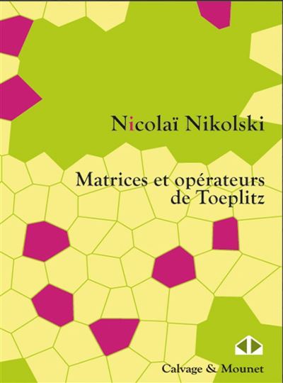 Matrices Et Opérateurs De Toeplitz Broché Nikolaj Kapitonovic Nikolskij Achat Livre Fnac 9361