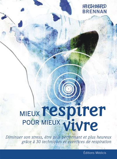 Mieux respirer pour mieux vivre - Richard Brennan - broché