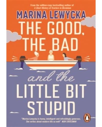 GOOD THE BAD AND THE LITTLE BIT STUPID