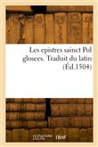 Les epistres sainct Pol glosees