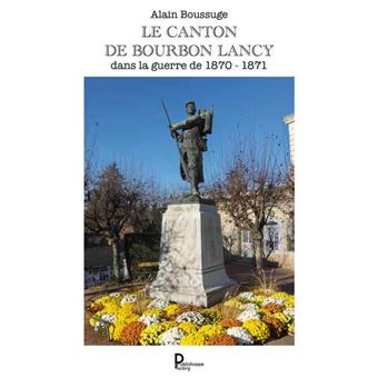 Le canton de Bourbon-Lancy dans la guerre de 1870 -1871