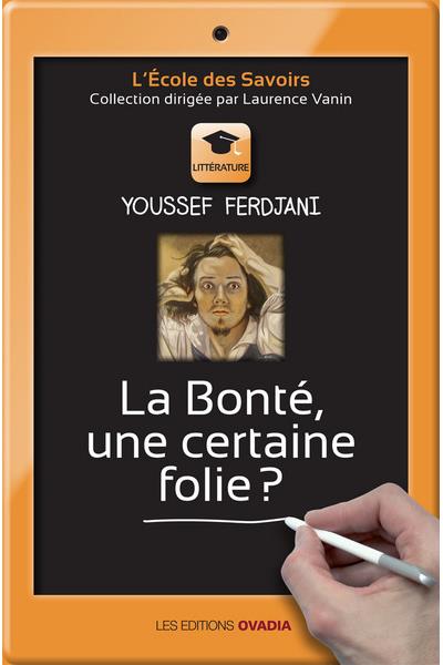 La bonté, une certaine folie