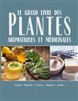Le Grand Livre des plantes aromatiques et médicinales