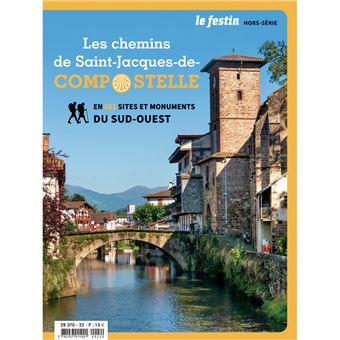 Les chemins de saint-jacques-de-compostelle en 101 sites et monuments du sud-ouest