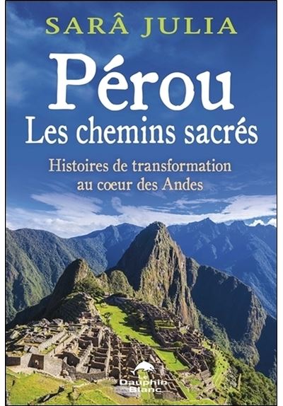 Pérou - Les chemins sacrés - Histoires de transformation au coeur des Andes