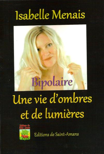 Bipolaire, une vie d'ombres et de lumières