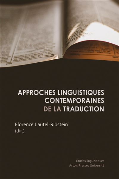 Approches linguistiques contemporaines de la traduction - Florence Lautel-Ribstein - broché