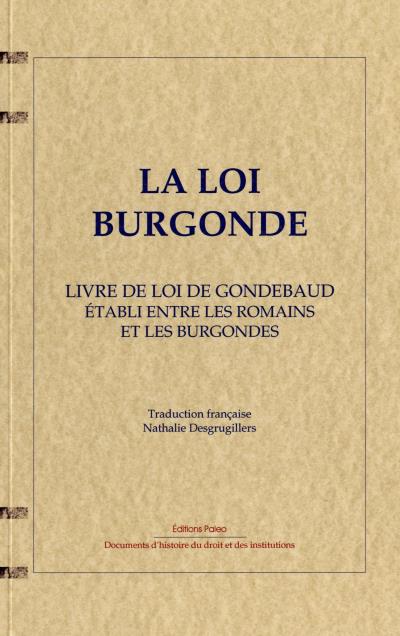 La loi burgonde, loi ombette loi romaine des Burgondes