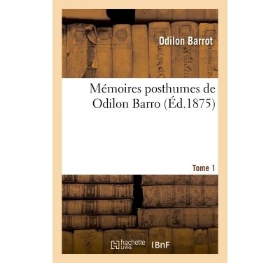Mémoires posthumes de Odilon Barrot