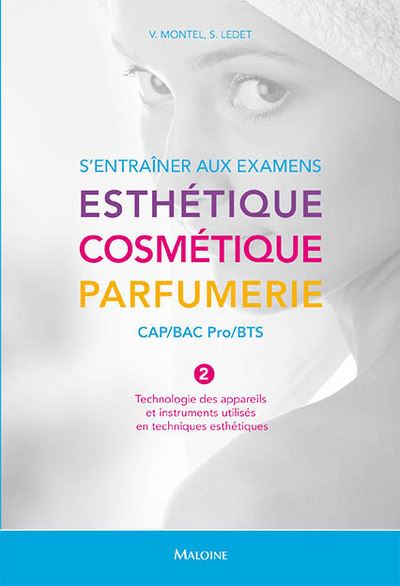 S Entrainer Aux Examens Esthetique Cosmetique Parfumerie Cap Bac Pro Bts Tome 2 Broche Lede Montel V Achat Livre Fnac