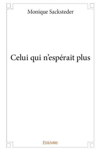 Celui qui n'esperait plus